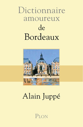 DICTIONNAIRE AMOUREUX DE BORDEAUX