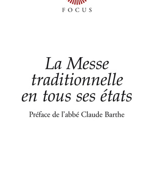 LA MESSE TRADITIONNELLE EN TOUS SES ETATS