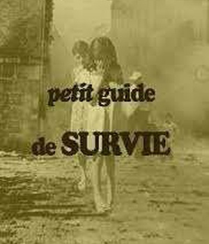 PETIT GUIDE DE SURVIE - CONSEILS DE BON SENS EN SITUATION D URGENCE