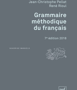 GRAMMAIRE METHODIQUE DU FRANCAIS - 7E EDITION MISE A JOUR 2018