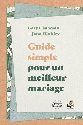 GUIDE SIMPLE POUR UN MEILLEUR MARIAGE