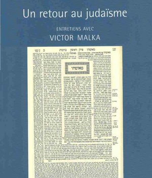 UN RETOUR AU JUDAISME - ENTRETIENS AVEC VICTOR MALKA