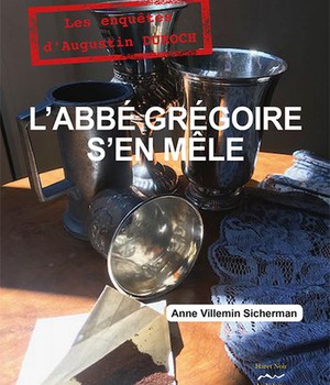 L'ABBE GREGOIRE S'EN MELE. PRIX HISTORIA 2019 DU ROMAN POLICIER HISTORIQUE