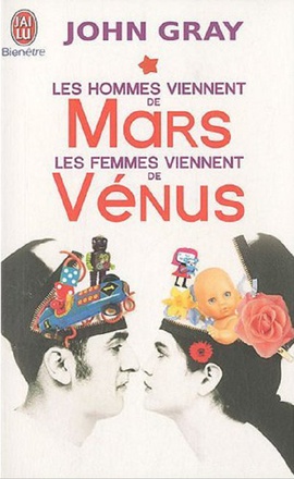 LES HOMMES VIENNENT DE MARS, LES FEMMES VIENNENT DE VENUS