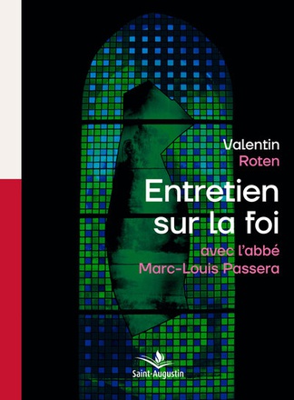 ENTRETIEN SUR LA FOI AVEC L'ABBE MARC-LOUIS PASSERA