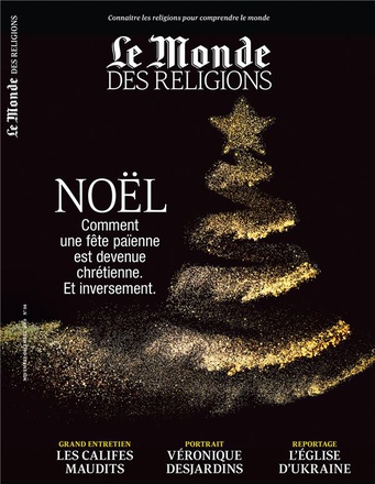 LE MONDE DES RELIGIONS N 98 NOVEMBRE-DECEMBRE 2019 - NOEL