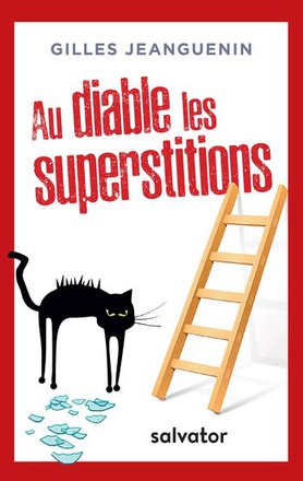 AU DIABLE LES SUPERSTITIONS