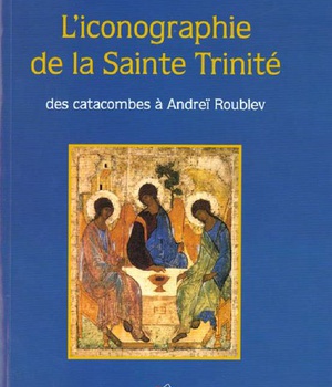 ICONOGRAPHIE DE LA SAINTE TRINITE (L')