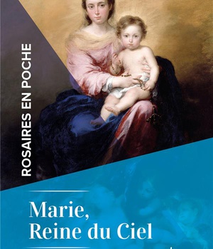 ROSAIRES EN POCHE - MARIE, REINE DU CIEL