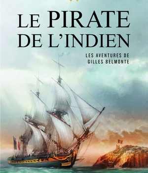 LES AVENTURES DE GILLES BELMONTE - TOME 3 LE PIRATE DE L'INDIEN - VOL03