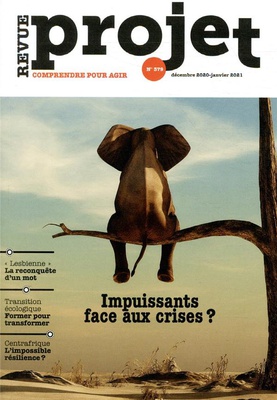 REVUE PROJET N 379 : IMPUISSANTS FACE AUX CRISES ? - DECEMBRE 2020 / JANVIER 2021