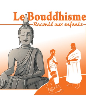 LE BOUDDHISME RACONTE AUX ENFANTS CD