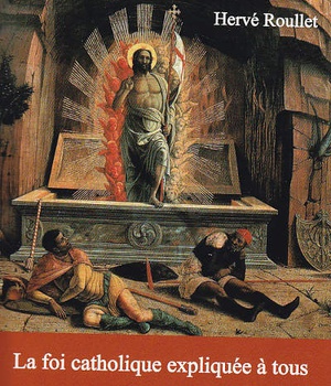 IL EST RESSUSCITE - LA FOI CATHOLIQUE EXPLIQUEE A TOUS