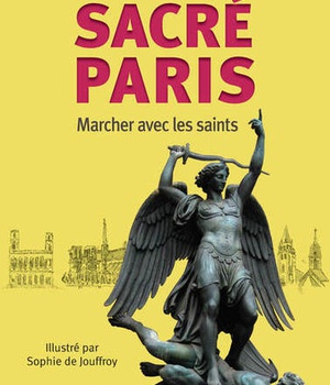 SACRE PARIS - MARCHER AVEC LES SAINTS