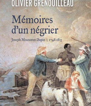 MEMOIRES D'UN NEGRIER - JOSEPH MOSNERON-DUPIN - 1748-1833