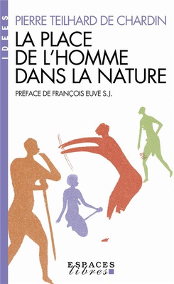 LA PLACE DE L'HOMME DANS LA NATURE (ESPACES LIBRES - IDEES)