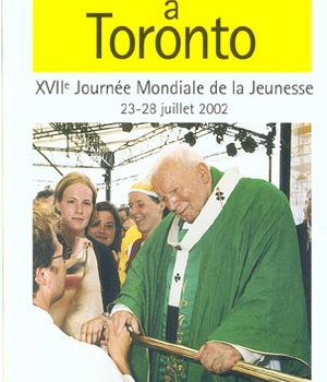 JEAN-PAUL II A TORONTO - XVIIEME JOURNEE MONDIALE DE LA JEUNESSE, 23-28 JUILLET 2002