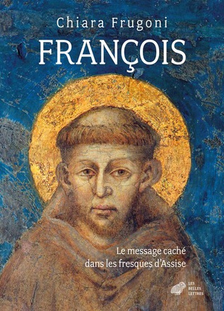 FRANCOIS - LE MESSAGE CACHE DANS LES FRESQUES DASSISE - ILLUSTRATIONS, COULEUR