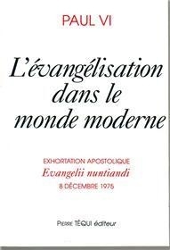 L'EVANGELISATION DANS LE MONDE MODERNE - EVANGELII NUNTIANDI - EXHORTATION APOSTOLIQUE DU 8 DECEMBRE