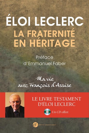 LA FRATERNITE EN HERITAGE - UNE VIE AVEC FRANCOIS DA ASSISE (1 CD OFFERT)