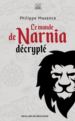 LE MONDE DE NARNIA DECRYPTE