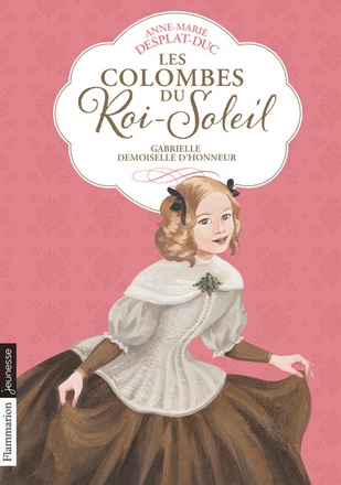 LES COLOMBES DU ROI-SOLEIL - VOL13 - GABRIELLE, DEMOISELLE D'HONNEUR