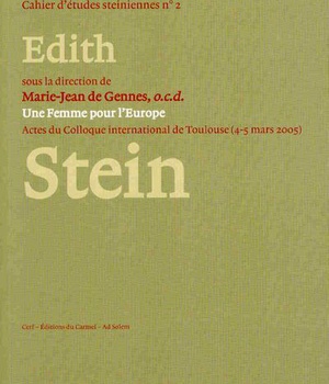 UNE FEMME POUR L'EUROPE - EDITH STEIN (1891-1942) : ACTES DU COLLOQUE INTERNATIONAL DE TOULOUSE (4-5