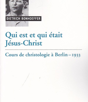 QUI EST ET QUI ETAIT JESUS-CHRIST - COURS DE CHRISTOLOGIE A BERLIN - 1933