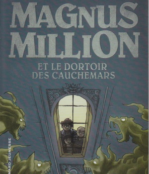 MAGNUS MILLION ET LE DORTOIR DES CAUCHEMARS
