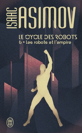 LE CYCLE DES ROBOTS - T06 - LES ROBOTS ET L'EMPIRE