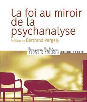 LA FOI AU MIROIR DE LA PSYCHANALYSE