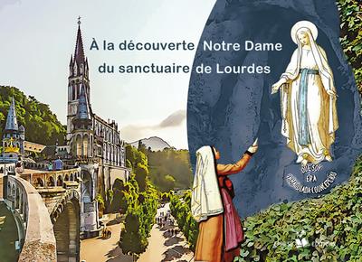 A LA DECOUVERTE DU SANCTUAIRE NOTRE-DAME DE LOURDES (JEUNES)