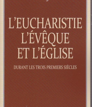 L'EUCHARISTIE, L'EVEQUE ET L'EGLISE