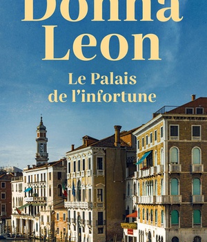 LES ENQUETES DU COMMISSAIRE BRUNETTI - T32 - LE PALAIS DE L'INFORTUNE
