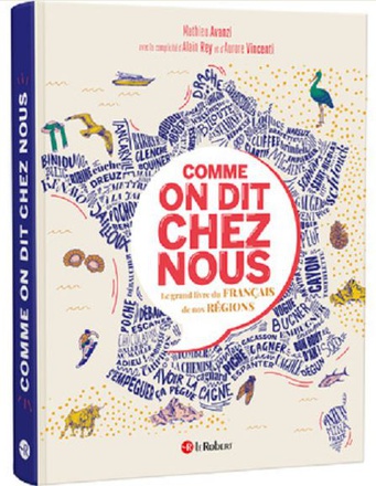 COMME ON DIT CHEZ NOUS - LE GRAND LIVRE DU FRANCAIS DE NOS REGIONS