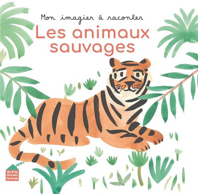 MON IMAGIER A RACONTER - LES ANIMAUX SAUVAGES