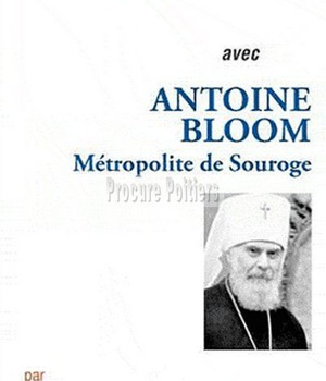 PRIER 15 JOURS AVEC ANTOINE BLOOM - METROPOLITE DE SOUROGE