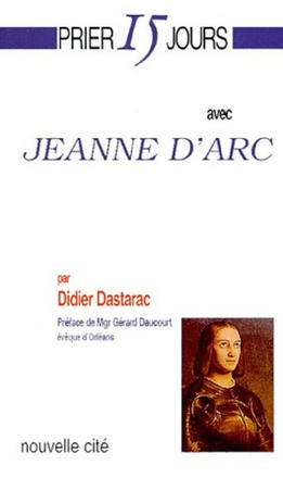 PRIER 15 JOURS AVEC JEANNE D'ARC