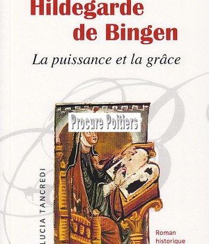 HILDEGARDE DE BINGEN - LA PUISSANCE ET LA GRACE