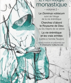 L'HERITAGE MONASTIQUE - T02 - L'HERITAGE MONASTIQUE - VOLUME 2 - LE DOMINUS VOBISCUM SUIVI DE LELOGE
