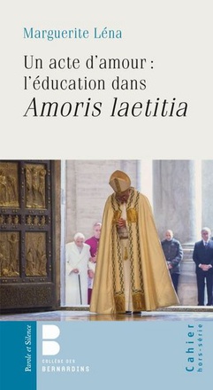 UN ACTE D'AMOUR : L'EDUCATION DANS AMORIS LAETITIA