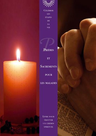PRIERES ET SACREMENTS POUR LES MALADES