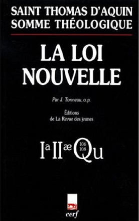 SOMME THEOLOGIQUE : LA LOI NOUVELLE (NOUVELLE EDITION)