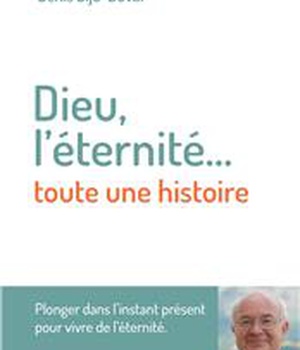 DIEU, L ETERNITE... TOUTE UNE HISTOIRE