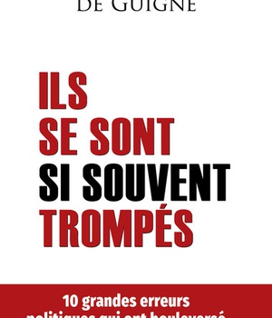 ILS SE SONT SI SOUVENT TROMPES - 10 GRANDES ERREURS POLITIQUES QUI ONT BOULEVERSE L'ECONOMIE MONDIAL