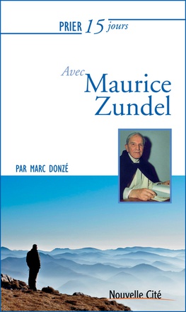 PRIER 15 JOURS AVEC MAURICE ZUNDEL