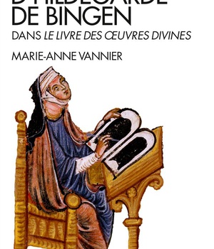 LES VISIONS D'HILDEGARDE DE BINGEN DANS LE LIVRE DES OEUVRES DIVINES