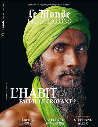 LE MONDE DES RELIGIONS N 99 JANVIER-FEVRIER 2020 L HABIT FAIT IL LE CROYANT ?