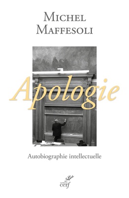 APOLOGIE, AUTOBIOGRAPHIE INTELLECTUELLE