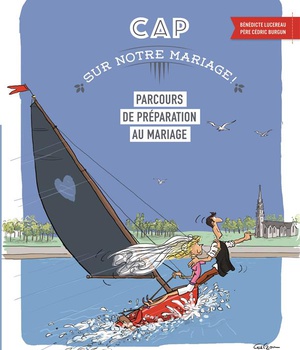 CAP SUR NOTRE MARIAGE ! - PARCOURS DE PREPARATION AU MARIAGE